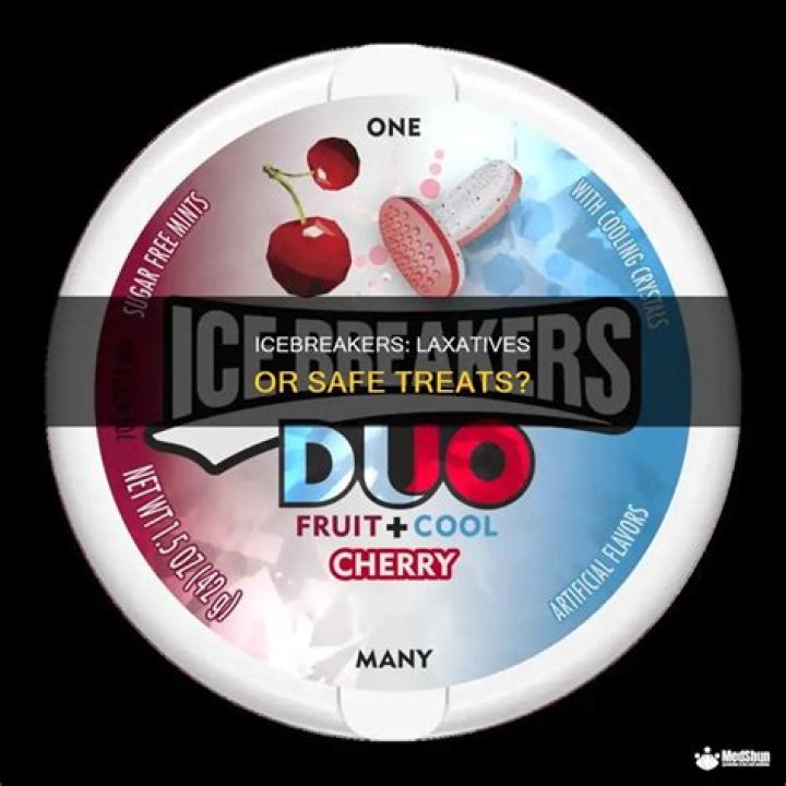 Do icebreakers have laxatives?
